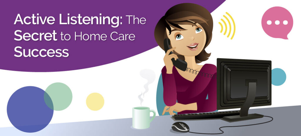 Active Listening: The Secret to Home Care Success 