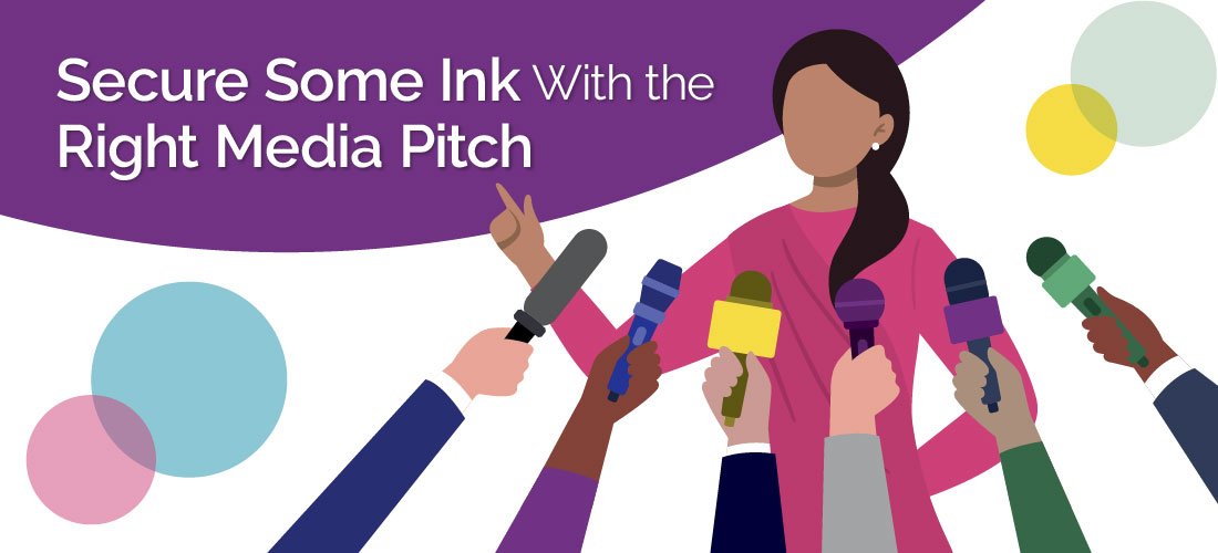 Secure Some Ink With the Right Media Pitch