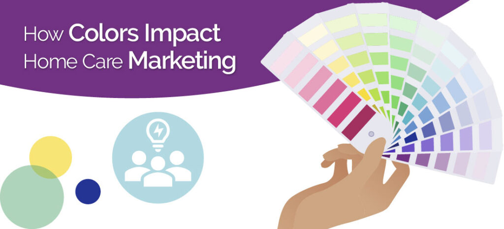 How Colors Impact Home Care Marketing
