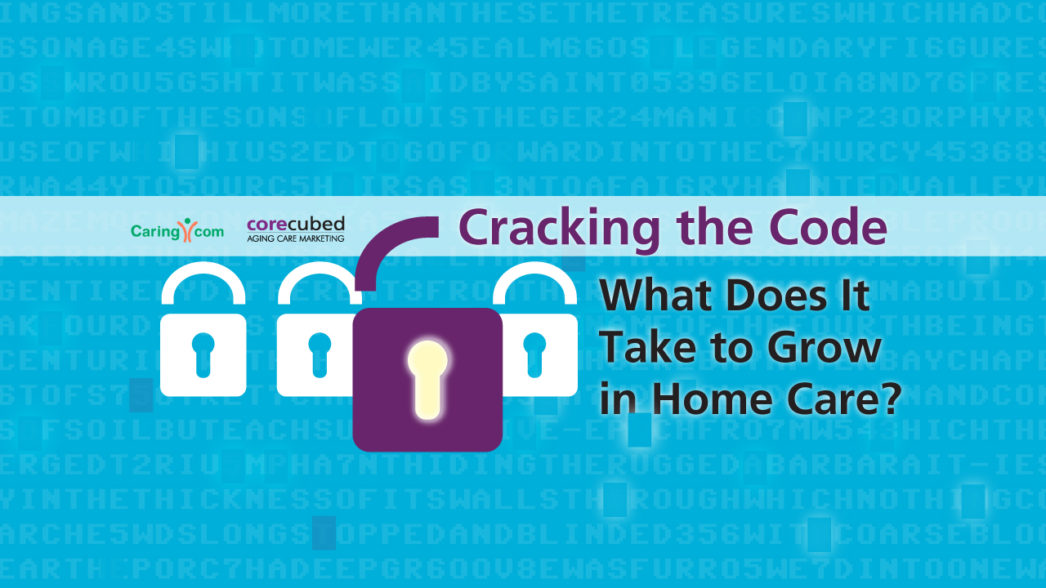 Cracking the Code: What Does it Take to Grow in Home Care? webinar
