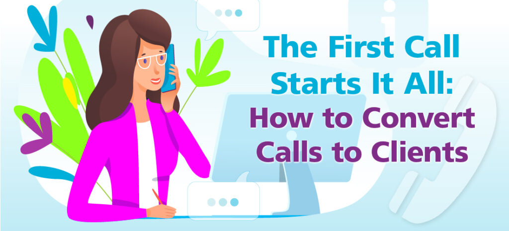 The First Call Starts It All: How to Convert Calls to Clients photo