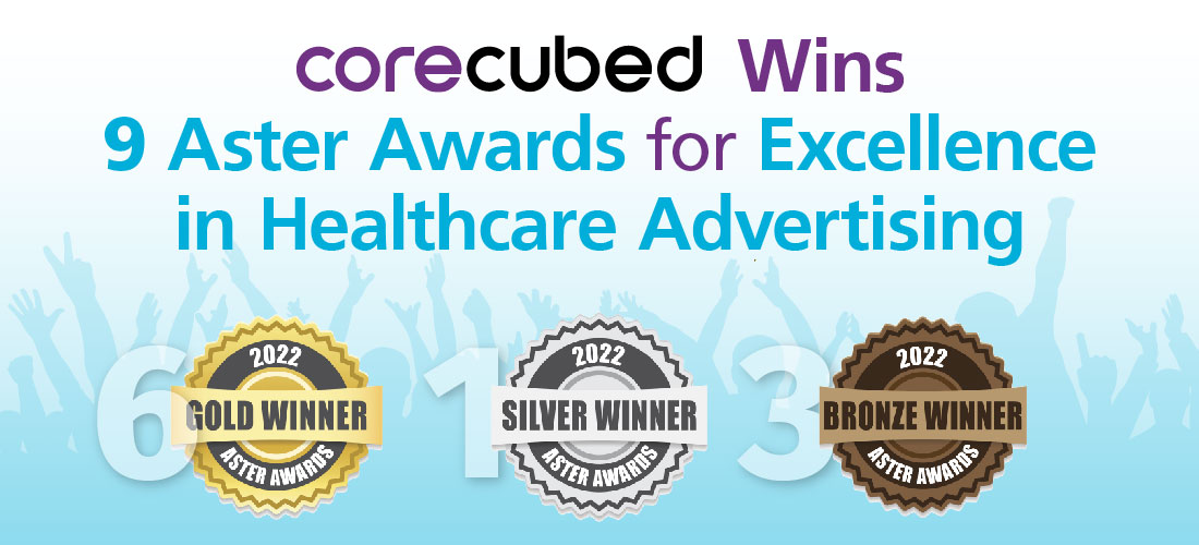 Featured image for “corecubed Wins 9 Aster Awards for Excellence in Healthcare Advertising”