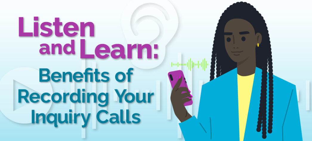 Listen and Learn: Benefits of Recording Your Inquiry Calls