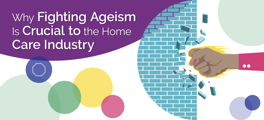 Featured image for “Why Fighting Ageism Is Crucial for the Home Care Industry”