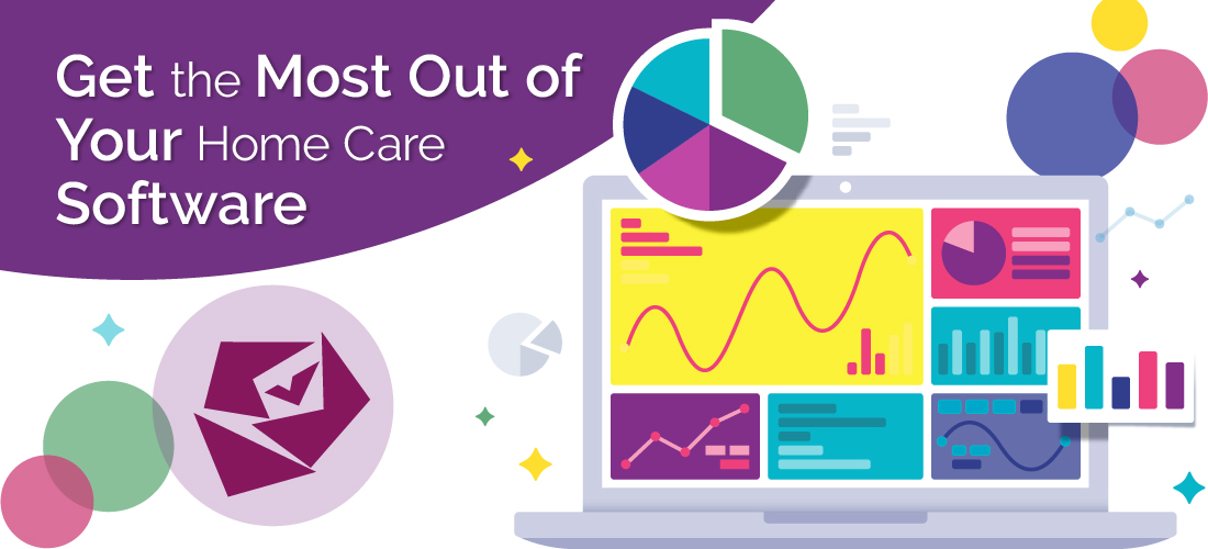Get the Most Out of Your Home Care Software