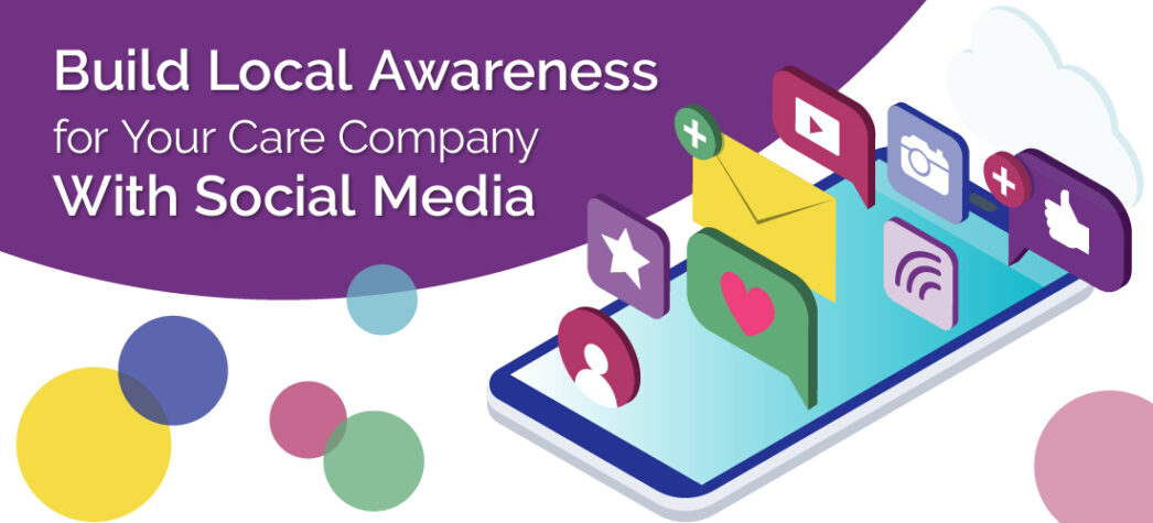 Build Local Awareness of Your Care Company With Social Media Marketing