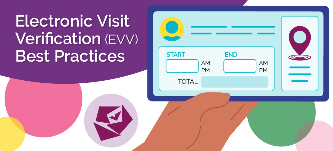 Electronic Visit Verification (EVV) Best Practices