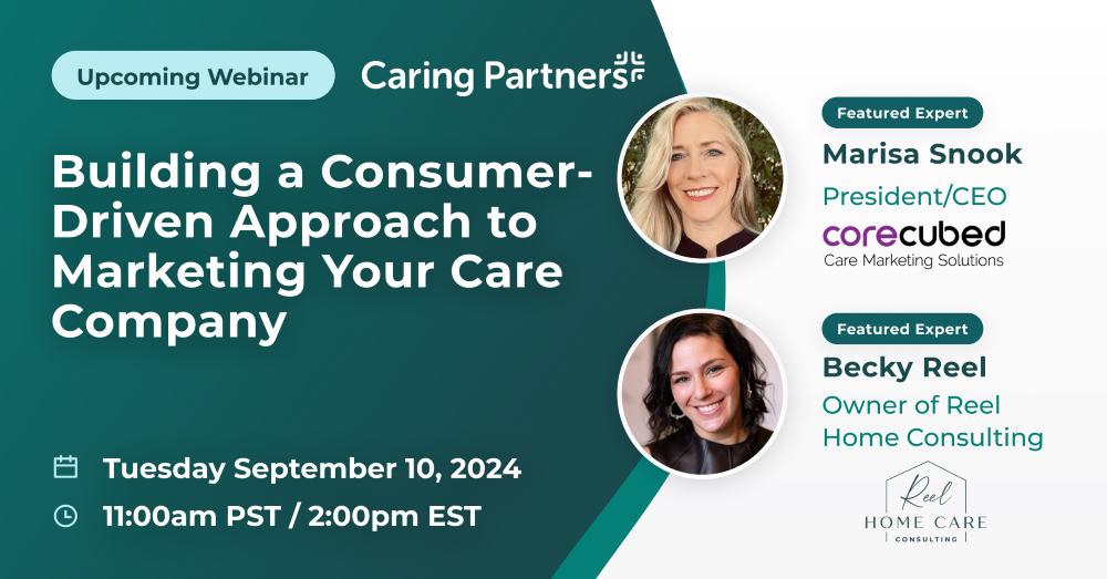 Building a Consumer-Driven Approach to Marketing Your Care Company - Caring.com - Marisa Snook