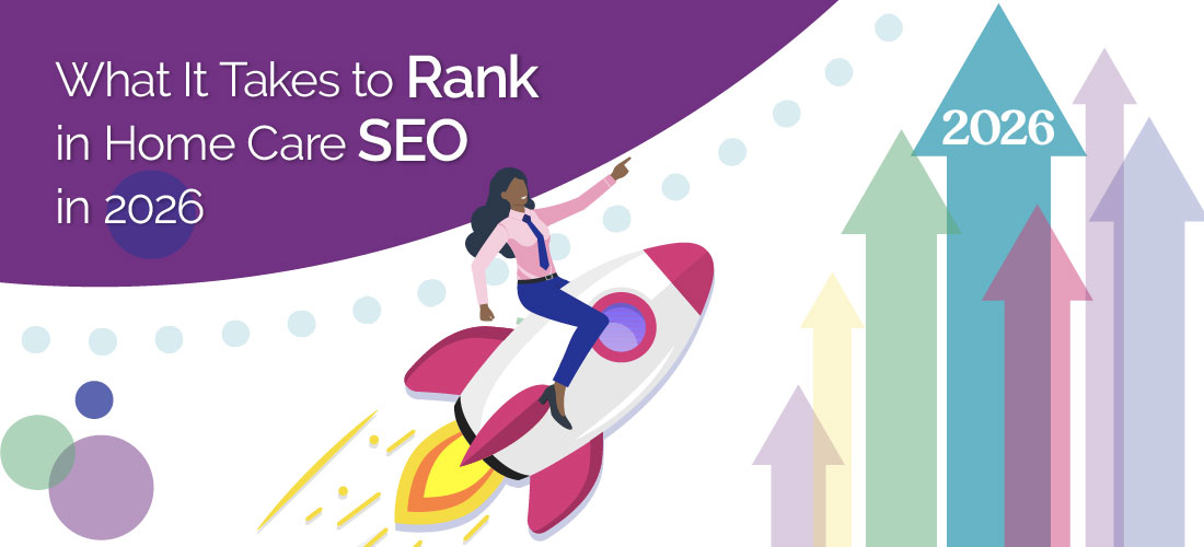What It Takes to Rank in Home Care SEO in 2026