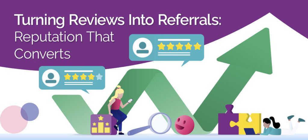 Turning Reviews Into Referrals