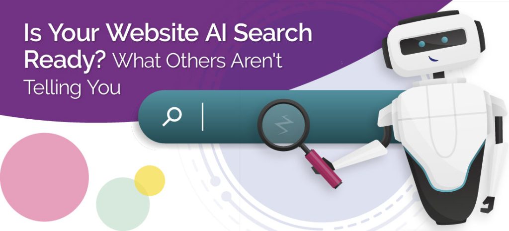 Is Your Website AI Search Ready? What Others Aren’t Telling You