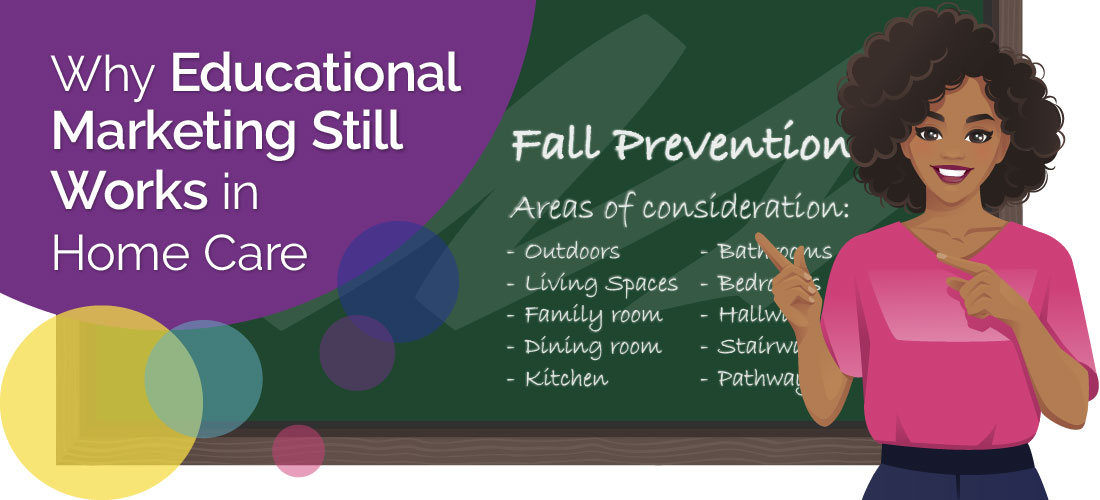 Why Educational Marketing Still Works in Home Care